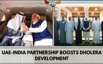 India–UAE Strengthen Defence and Trade Relations: Expanding UAE Investment in Dholera Smart City Development